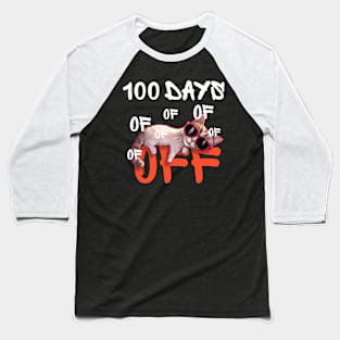 100 days off - funny cat with sunglasses Baseball T-Shirt